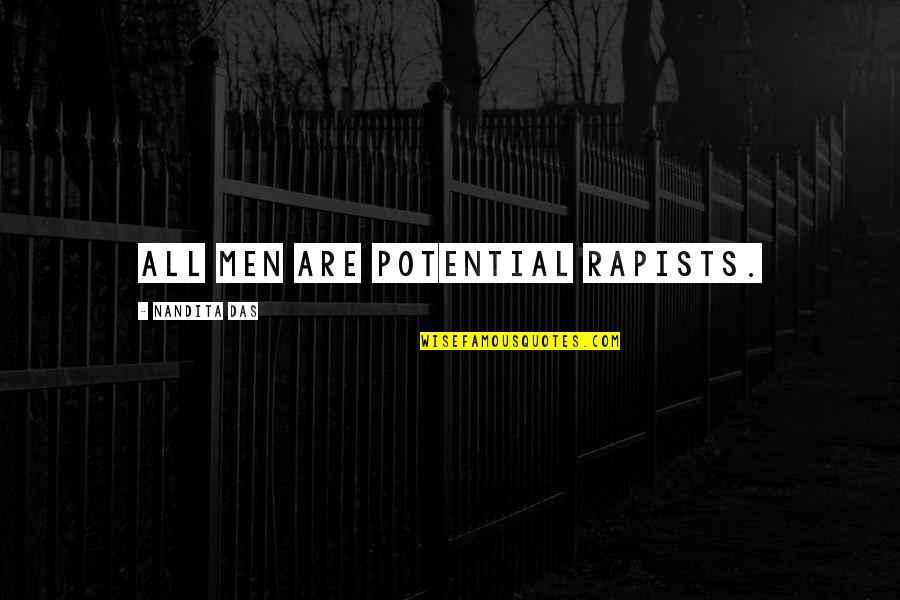 Grappige Ochtend Quotes By Nandita Das: All men are potential rapists.