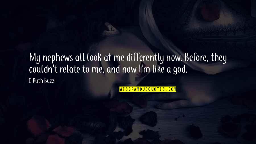 Grappige Reizen Quotes By Ruth Buzzi: My nephews all look at me differently now. Grappige Reizen Quotes By Ruth Buzzi: My nephews all look at me differently now.