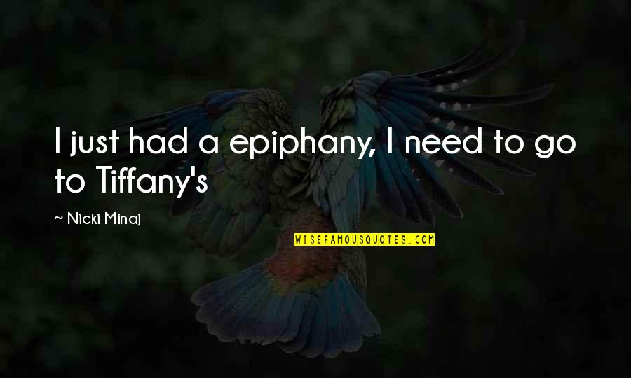 Grappige Seks Quotes By Nicki Minaj: I just had a epiphany, I need to