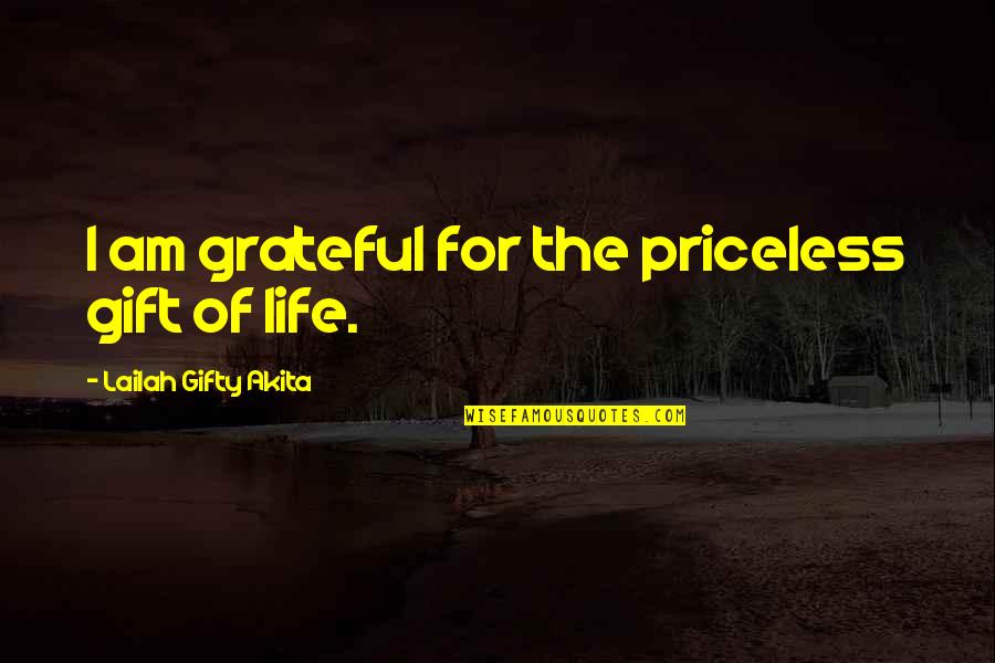 Grappige Ziekenhuis Quotes By Lailah Gifty Akita: I am grateful for the priceless gift of