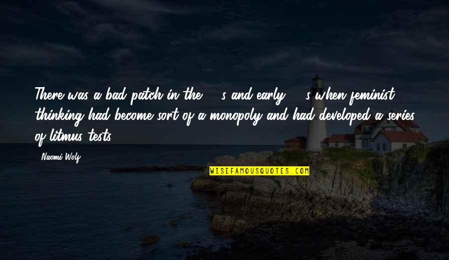 Grappolo Duva Quotes By Naomi Wolf: There was a bad patch in the '80s Grappolo Duva Quotes By Naomi Wolf: There was a bad patch in the '80s