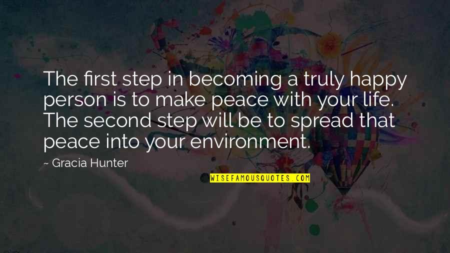 Grasan Mansfield Quotes By Gracia Hunter: The first step in becoming a truly happy