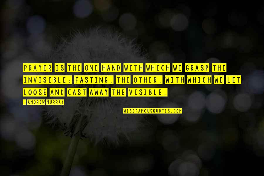 Grasp Hand Quotes By Andrew Murray: Prayer is the one hand with which we Grasp Hand Quotes By Andrew Murray: Prayer is the one hand with which we