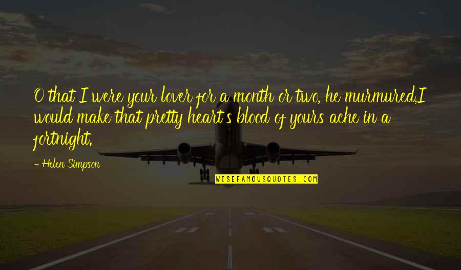 Grasp The Moment Quotes By Helen Simpson: O that I were your lover for a