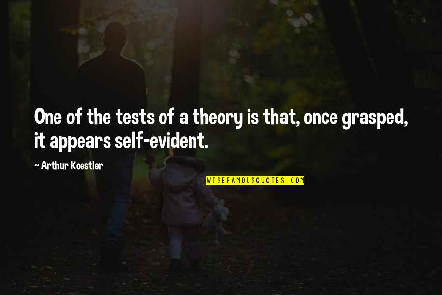 Grasped 7 Quotes By Arthur Koestler: One of the tests of a theory is