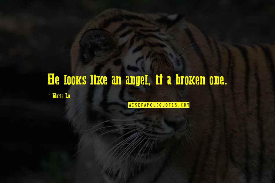 Grass Mowing Quotes By Marie Lu: He looks like an angel, if a broken Grass Mowing Quotes By Marie Lu: He looks like an angel, if a broken