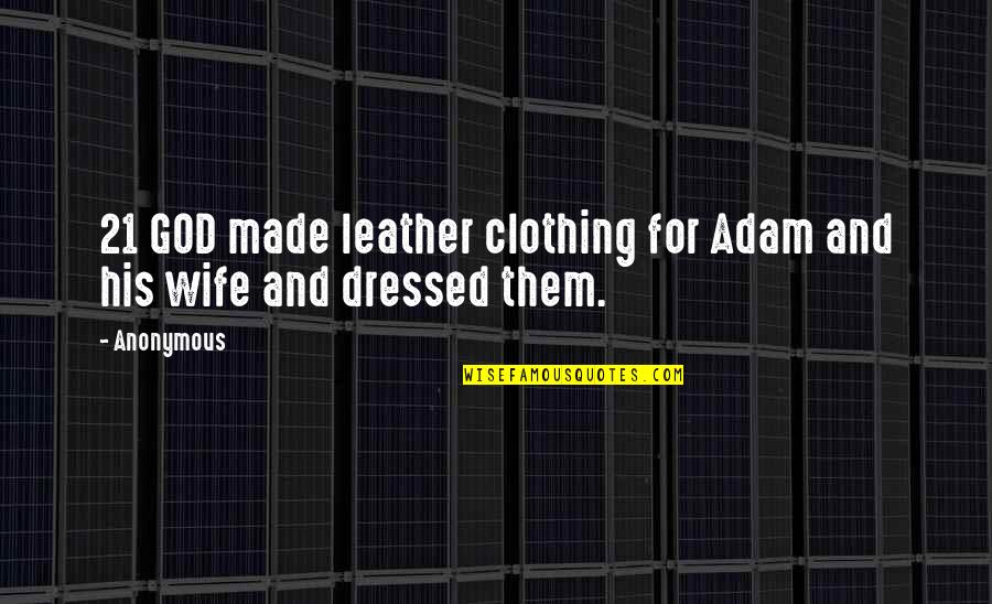 Grasshoppers Quotes By Anonymous: 21 GOD made leather clothing for Adam and