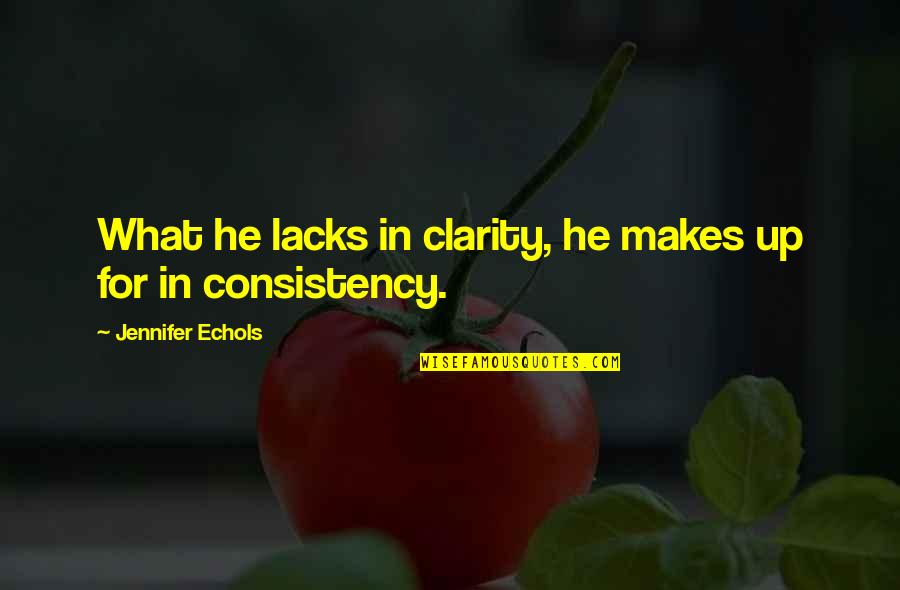 Grassiandgrassi Quotes By Jennifer Echols: What he lacks in clarity, he makes up Grassiandgrassi Quotes By Jennifer Echols: What he lacks in clarity, he makes up