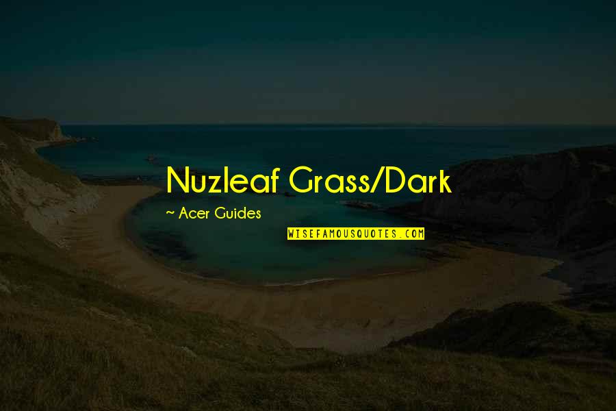 Grass'movie Quotes By Acer Guides: Nuzleaf Grass/Dark