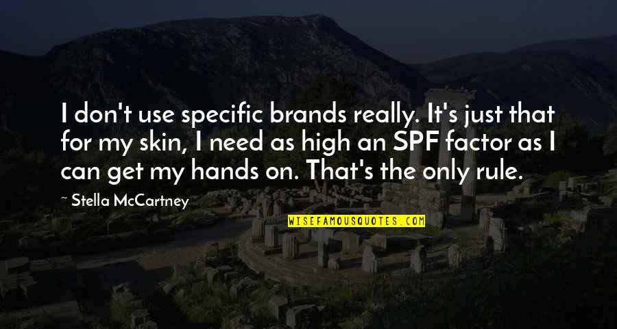 Grassroot Quotes By Stella McCartney: I don't use specific brands really. It's just