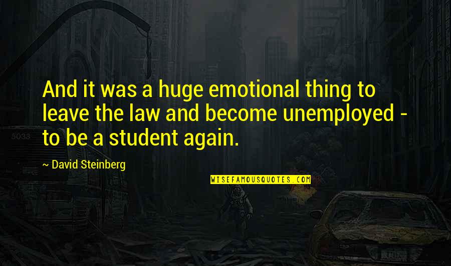 Grassroots Football Quotes By David Steinberg: And it was a huge emotional thing to