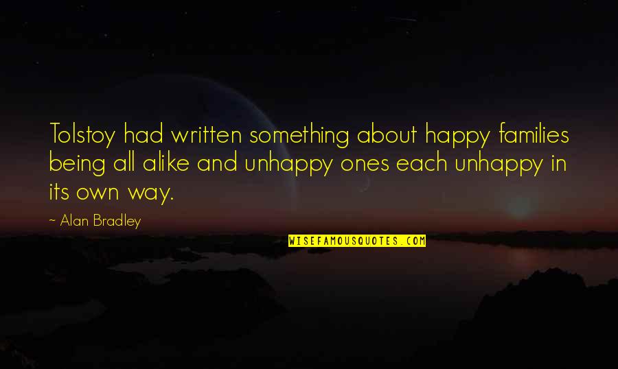 Grasstops Engagement Quotes By Alan Bradley: Tolstoy had written something about happy families being