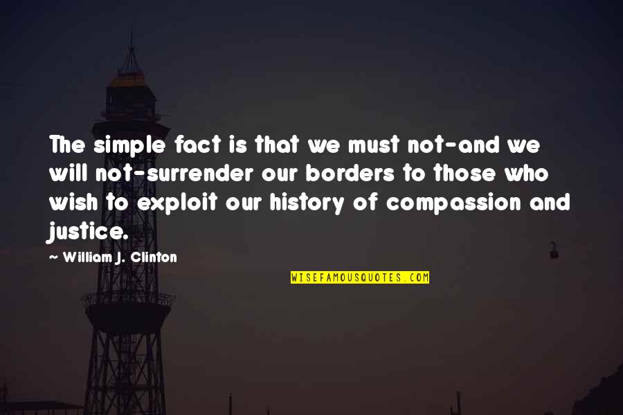 Grasstops Engagement Quotes By William J. Clinton: The simple fact is that we must not-and Grasstops Engagement Quotes By William J. Clinton: The simple fact is that we must not-and