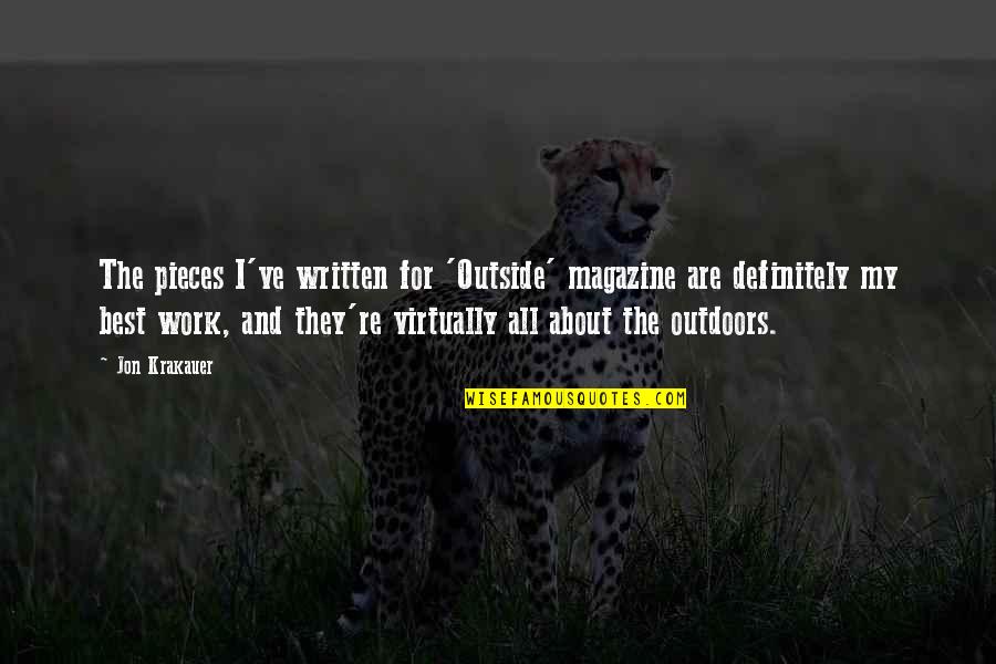 Gratch Grigoryan Quotes By Jon Krakauer: The pieces I've written for 'Outside' magazine are Gratch Grigoryan Quotes By Jon Krakauer: The pieces I've written for 'Outside' magazine are