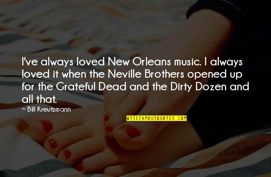 Grateful Dead Quotes By Bill Kreutzmann: I've always loved New Orleans music. I always