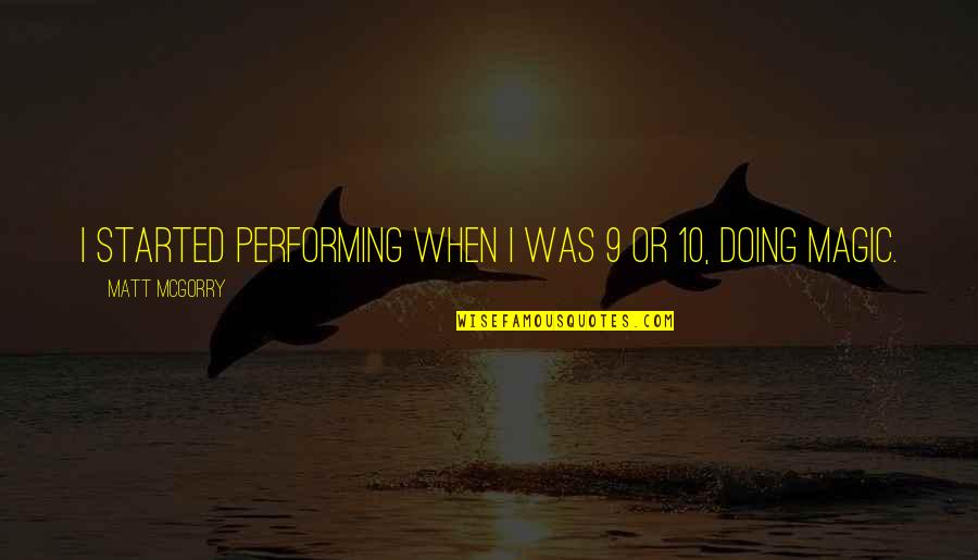 Grateful Despite Quotes By Matt McGorry: I started performing when I was 9 or Grateful Despite Quotes By Matt McGorry: I started performing when I was 9 or
