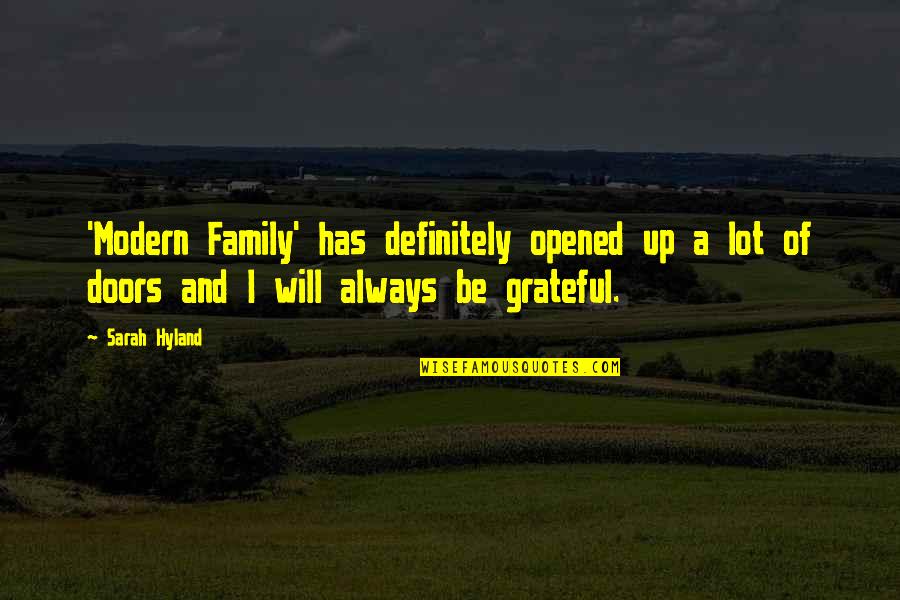 Grateful For Your Family Quotes By Sarah Hyland: 'Modern Family' has definitely opened up a lot