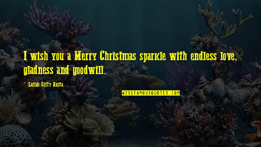 Grateful Love Quotes By Lailah Gifty Akita: I wish you a Merry Christmas sparkle with