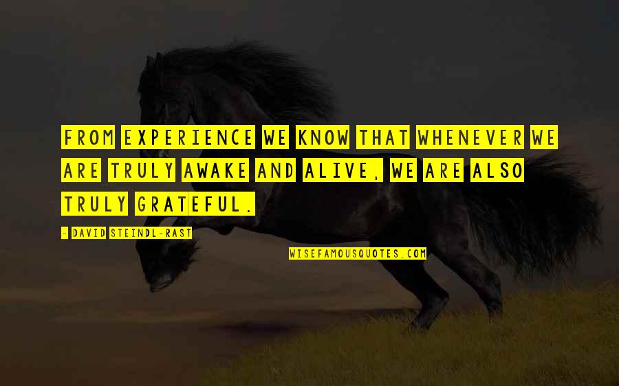 Grateful To Know You Quotes By David Steindl-Rast: From experience we know that whenever we are