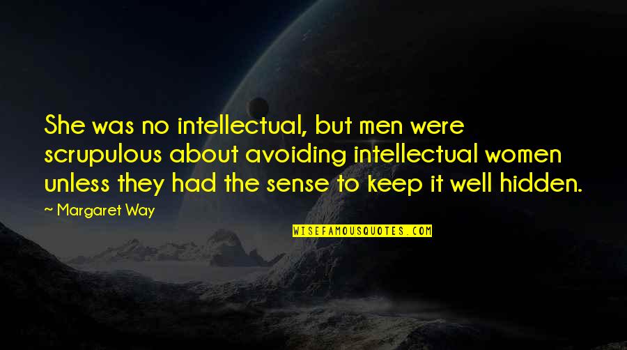 Gratefull Quotes By Margaret Way: She was no intellectual, but men were scrupulous