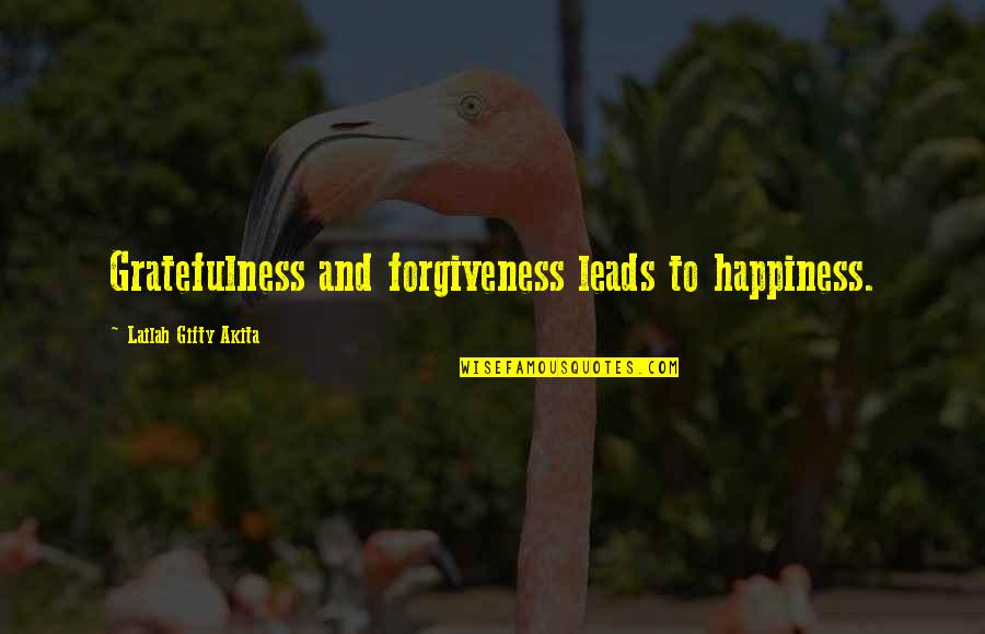 Gratefulness And Happiness Quotes By Lailah Gifty Akita: Gratefulness and forgiveness leads to happiness. Gratefulness And Happiness Quotes By Lailah Gifty Akita: Gratefulness and forgiveness leads to happiness.