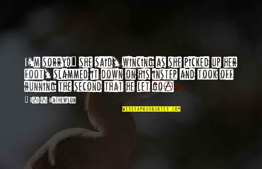 Gratefulnessl Quotes By R.L. Mathewson: I'm sorry!" she said, wincing as she picked