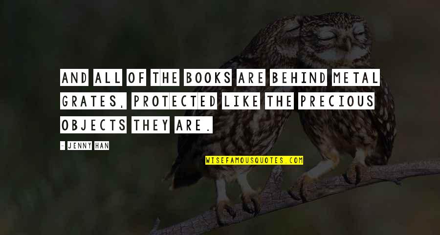 Grates Quotes By Jenny Han: and all of the books are behind metal
