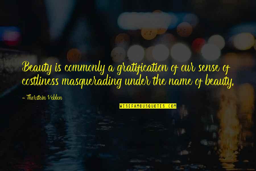 Gratification Quotes By Thorstein Veblen: Beauty is commonly a gratification of our sense Gratification Quotes By Thorstein Veblen: Beauty is commonly a gratification of our sense