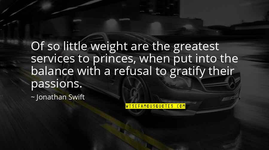 Gratify Quotes By Jonathan Swift: Of so little weight are the greatest services