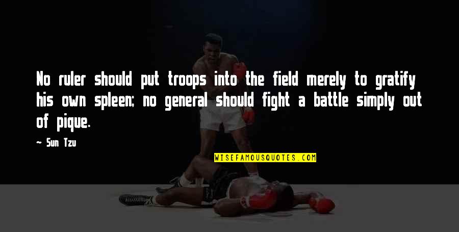 Gratify Quotes By Sun Tzu: No ruler should put troops into the field