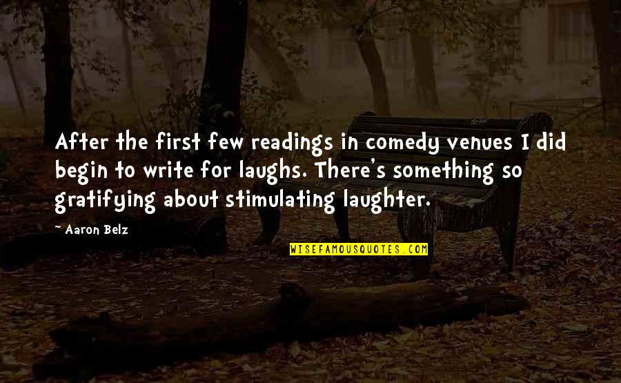 Gratifying Quotes By Aaron Belz: After the first few readings in comedy venues