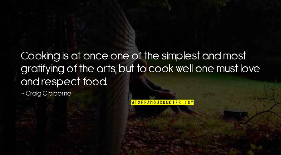 Gratifying Quotes By Craig Claiborne: Cooking is at once one of the simplest