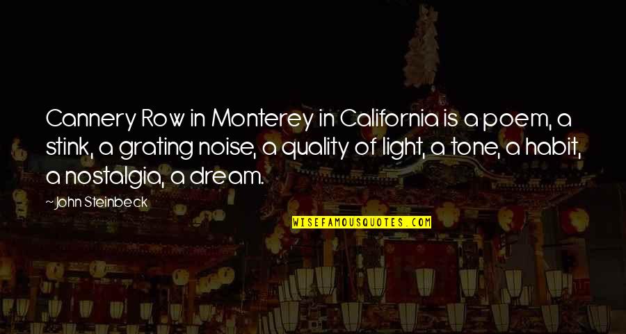 Grating Quotes By John Steinbeck: Cannery Row in Monterey in California is a