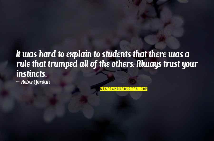Gratis Geld Quotes By Robert Jordan: It was hard to explain to students that Gratis Geld Quotes By Robert Jordan: It was hard to explain to students that
