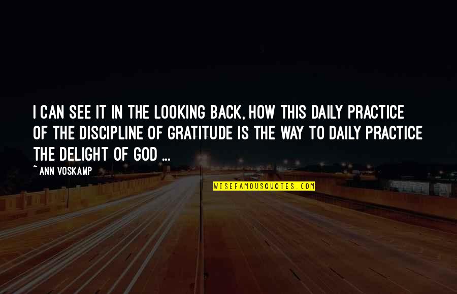 Gratitude Delight Quotes By Ann Voskamp: I can see it in the looking back,