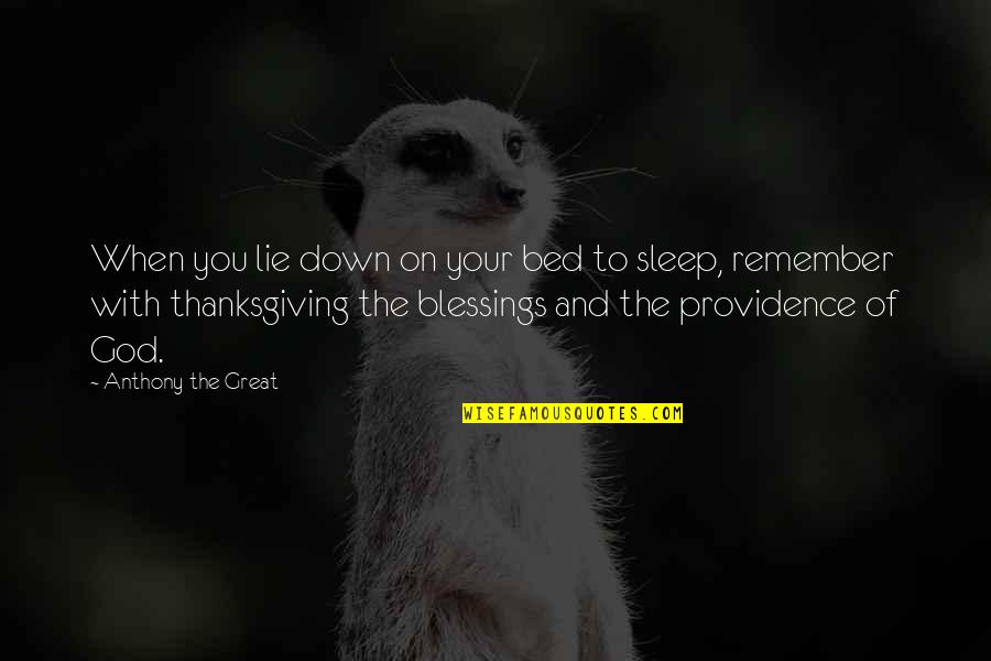 Gratitude For Blessings Quotes By Anthony The Great: When you lie down on your bed to Gratitude For Blessings Quotes By Anthony The Great: When you lie down on your bed to