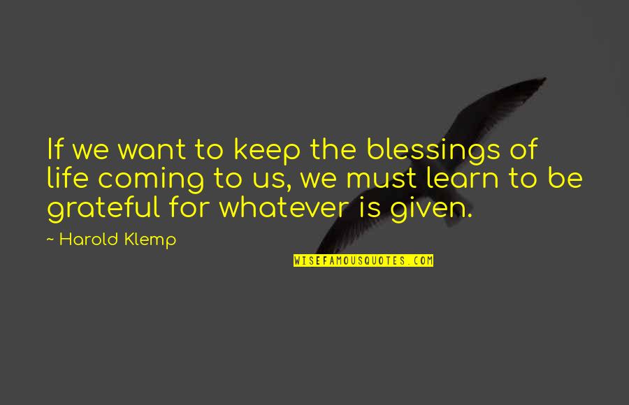Gratitude For Blessings Quotes By Harold Klemp: If we want to keep the blessings of Gratitude For Blessings Quotes By Harold Klemp: If we want to keep the blessings of