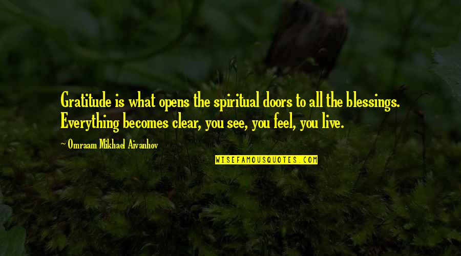 Gratitude For Blessings Quotes By Omraam Mikhael Aivanhov: Gratitude is what opens the spiritual doors to Gratitude For Blessings Quotes By Omraam Mikhael Aivanhov: Gratitude is what opens the spiritual doors to