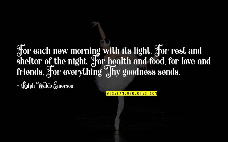 Gratitude For Love Quotes By Ralph Waldo Emerson: For each new morning with its light, For