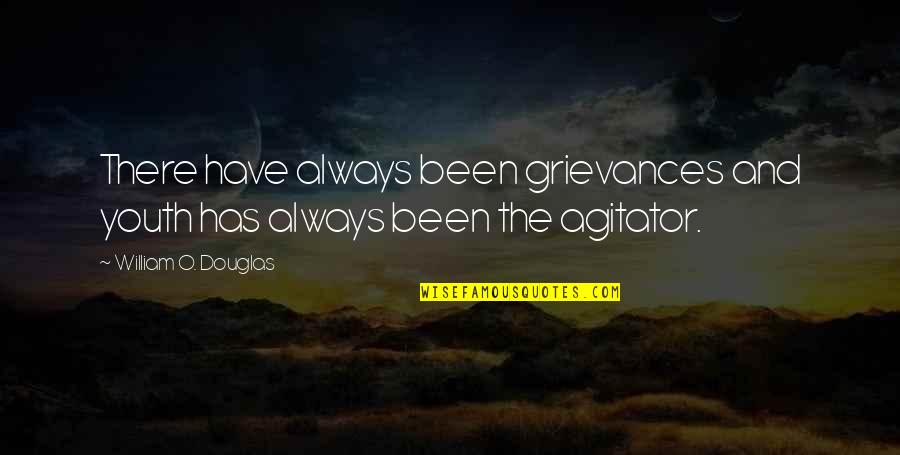 Gratitude Mother Teresa Quotes By William O. Douglas: There have always been grievances and youth has