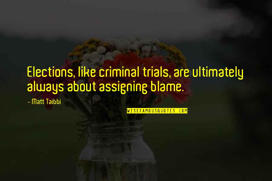 Gratitude Pdf Quotes By Matt Taibbi: Elections, like criminal trials, are ultimately always about