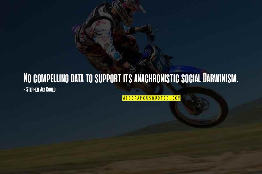Gratitude Picture Quotes By Stephen Jay Gould: No compelling data to support its anachronistic social Gratitude Picture Quotes By Stephen Jay Gould: No compelling data to support its anachronistic social