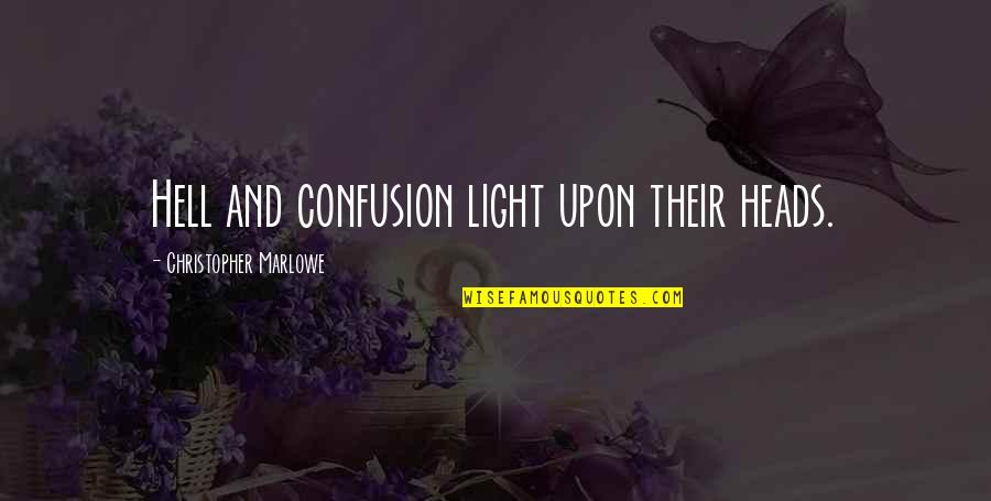 Gratitude Status Quotes By Christopher Marlowe: Hell and confusion light upon their heads. Gratitude Status Quotes By Christopher Marlowe: Hell and confusion light upon their heads.