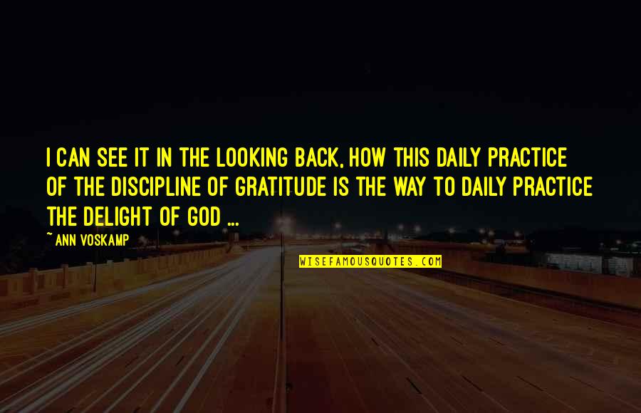 Gratitude To God Quotes By Ann Voskamp: I can see it in the looking back,