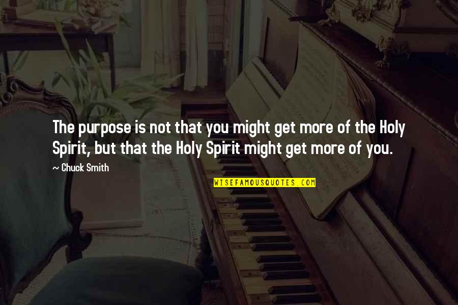 Gratitude Weekend Quotes By Chuck Smith: The purpose is not that you might get Gratitude Weekend Quotes By Chuck Smith: The purpose is not that you might get