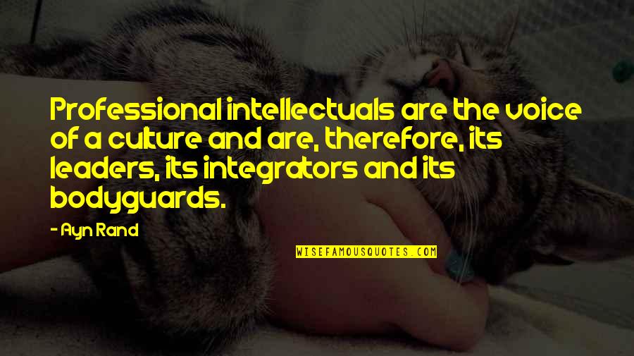 Gratsias A A Quotes By Ayn Rand: Professional intellectuals are the voice of a culture Gratsias A A Quotes By Ayn Rand: Professional intellectuals are the voice of a culture