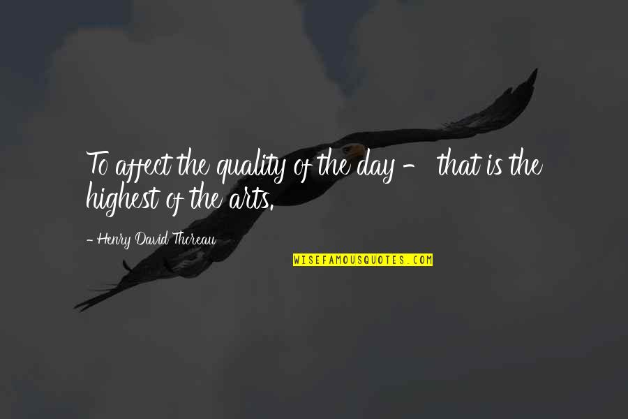 Gratzer Family Tree Quotes By Henry David Thoreau: To affect the quality of the day - Gratzer Family Tree Quotes By Henry David Thoreau: To affect the quality of the day -