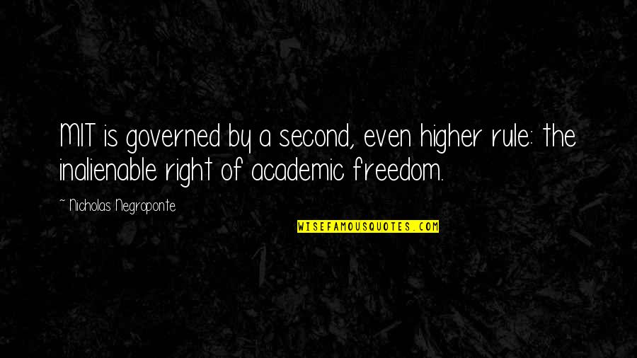 Gratzer High Lift Quotes By Nicholas Negroponte: MIT is governed by a second, even higher