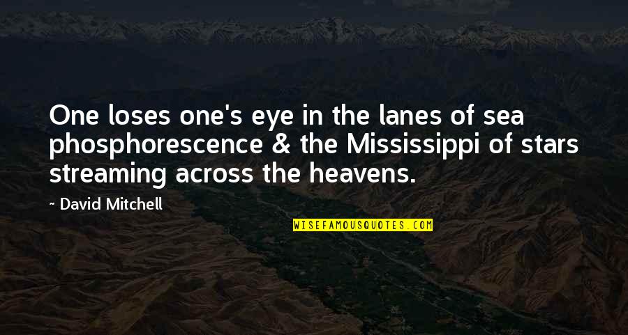 Graubaers Boker Quotes By David Mitchell: One loses one's eye in the lanes of Graubaers Boker Quotes By David Mitchell: One loses one's eye in the lanes of