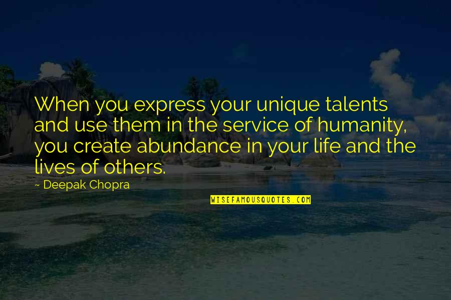 Gravatas Quotes By Deepak Chopra: When you express your unique talents and use Gravatas Quotes By Deepak Chopra: When you express your unique talents and use
